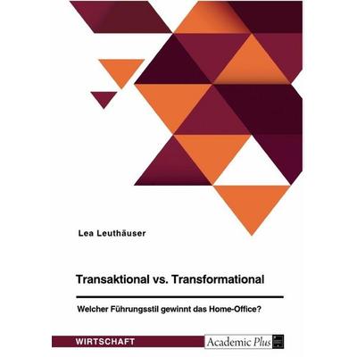 Transaktional vs. Transformational, Taschenbuch von Lea Leuthäuser, GRIN, 978-3-346-90705-9