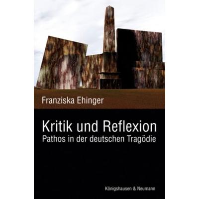 Kritik und Reflexion, Paperback von Franziska Ehinger, Königshausen u. Neumann, 978-3-8260-4099-3