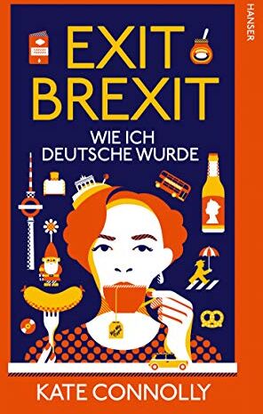 Kate Connolly - Exit Brexit: Wie ich Deutsche wurde - Preis vom 10.10.2026 11:48:34 h