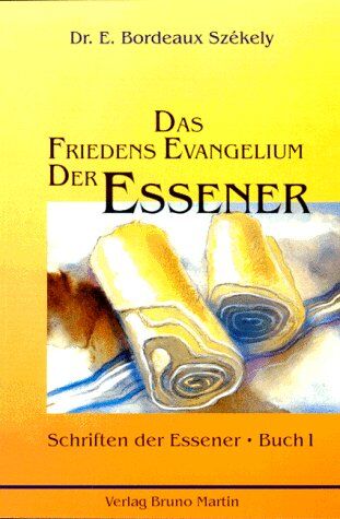 Edmond Bordeaux Székely - Das Friedens Evangelium der Essener. Die Schriften der Essener. Band 1 - Preis vom 14.10.2026 23:07:16 h