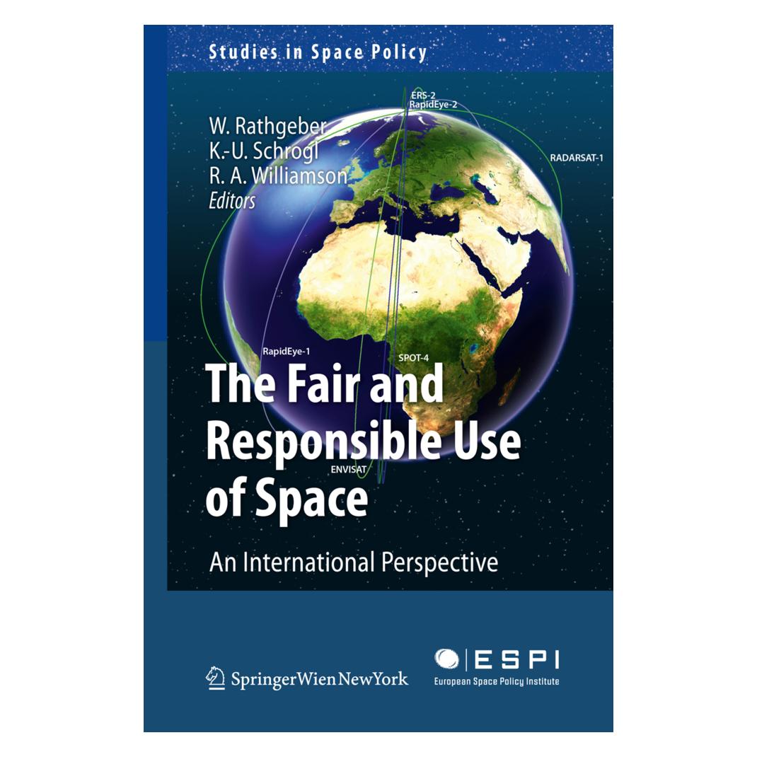 Springer The Fair and Responsible Use of Space (Englisch, Softcover, Kai-Uwe Schrogl, Ray A. Williamson, Wolfgang Rathgeber) (55968155)