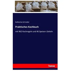 Praktisches Kochbuch, Ratgeber von Katharina Schreder