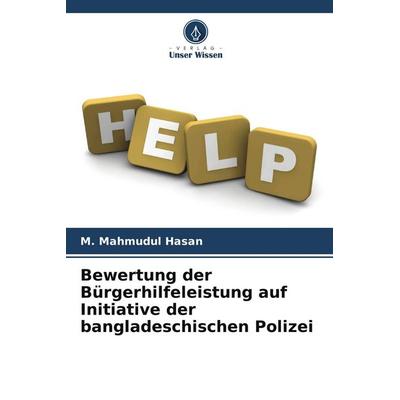 Bewertung der Bürgerhilfeleistung auf Initiative der bangladeschischen Polizei, Taschenbuch von M. Mahmudul Hasan, Verlag Unser Wissen,