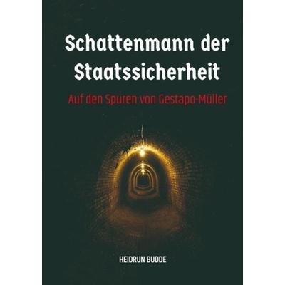 Schattenmann der Staatssicherheit, Taschenbuch von Heidrun Budde, Tredition, 978-3-347-98893-4