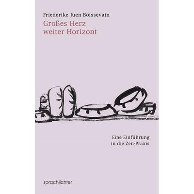 Großes Herz weiter Horizont, Taschenbuch von Friederike Juen Boissevain, Sprachlichter Verlag, 978-3-948824-40-2