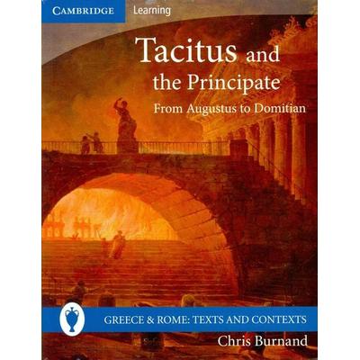 Tacitus and the Principate, Taschenbuch von Chris Burnand, Cambridge Academic, 978-0-521-74761-5