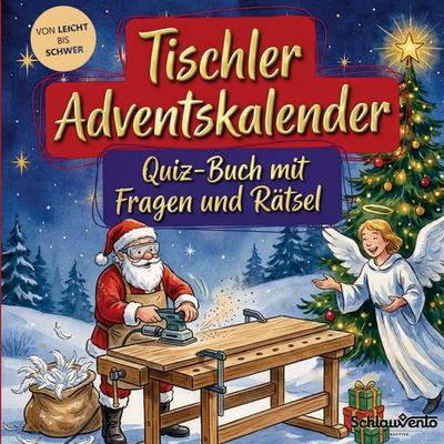 Tischler-Adventskalender: Quiz-Buch mit Fragen und Rätsel, Taschenbuch von Schlauvento Interactive, Schlauvento Interactive, 978-3-693-19560-4