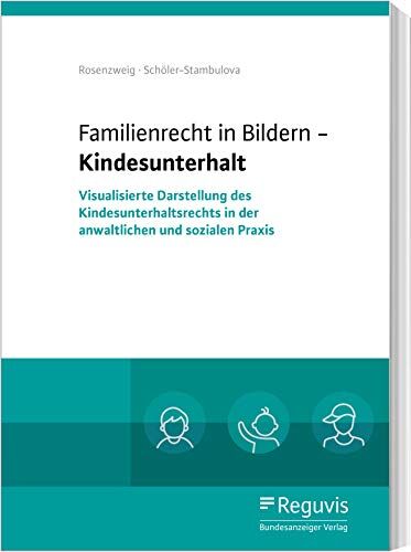 Göntje Rosenzweig - Familienrecht in Bildern - Kindesunterhalt: Visualisierte Darstellung des Kindesunterhaltsrechts in der anwaltlichen und sozialen Praxis - Preis vom 19.10.2026 19:33:35 h