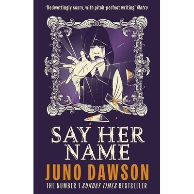 Say Her Name, Taschenbuch von Juno Dawson, Hot Key Books, 978-1-4714-2196-9