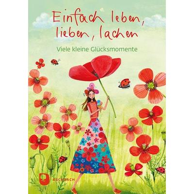 Einfach leben, lieben, lachen, Taschenbuch von , Verlag am Eschbach, 978-3-9870018-2-6