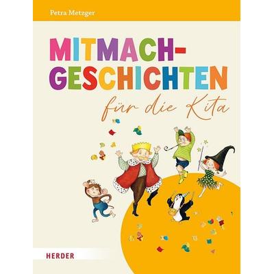 Mitmachgeschichten für die Kita, Taschenbuch von Petra Metzger, Herder, 978-3-451-03693-4