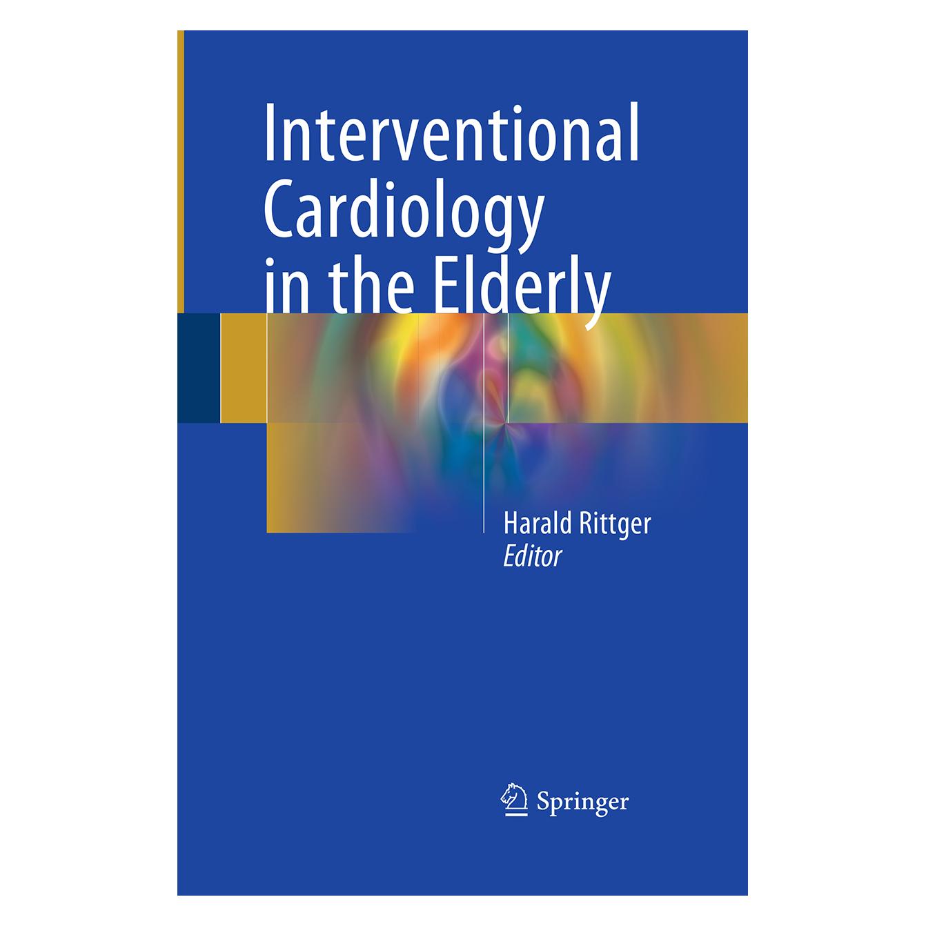 Springer Interventional Cardiology in the Elderly (Englisch, Softcover, Harald Rittger) (55951489)