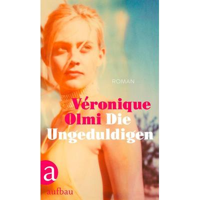 Die Ungeduldigen, Gebundene Ausgabe von Veronique Olmi, Aufbau