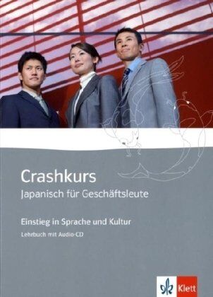 Angela Kessel - Crashkurs Japanisch für Geschäftsleute: Lehrbuch mit Audio-CD - Preis vom 11.10.2026 03:10:56 h