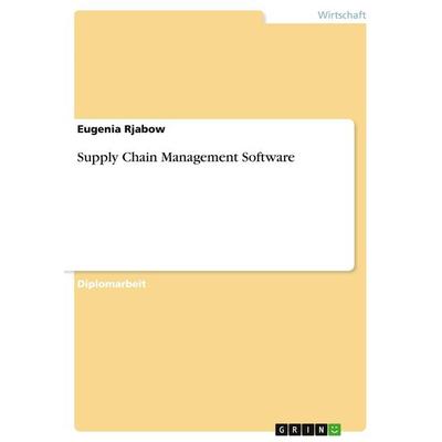 Supply Chain Management Software, Taschenbuch von Eugenia Rjabow, GRIN, 978-3-638-86521-0