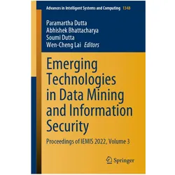 Emerging Technologies in Data Mining and Information Security, Fachbücher von Abhishek Bhattacharya, Paramartha Dutta, Soumi Dutta, Wen-Cheng Lai