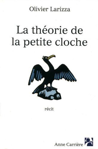 Olivier Larizza - La théorie de la petite cloche - Preis vom 27.09.2026 03:53:48 h