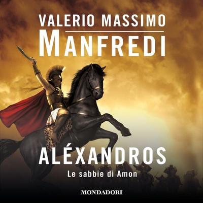 Alexandros - 2. Le sabbie di Amon - Valerio Massimo Manfredi, Audio, 9788852150524