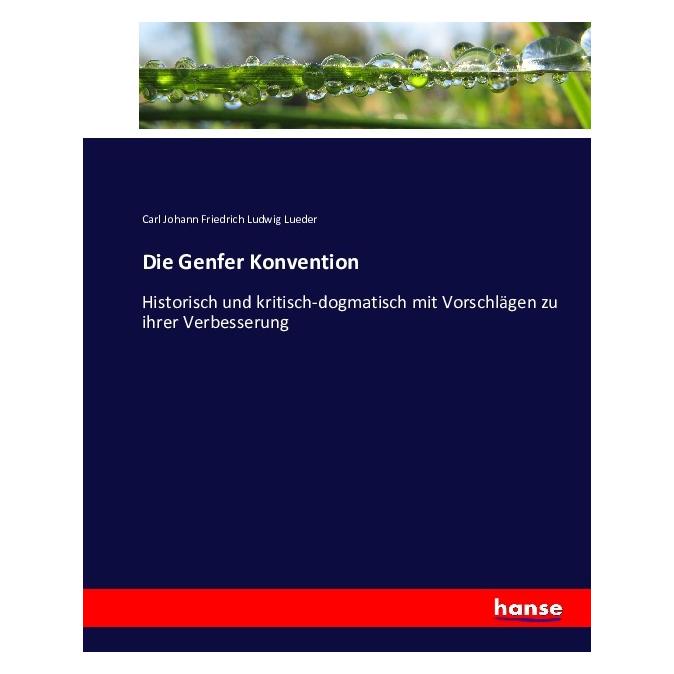 Hansebooks Lueder:Die Genfer Konvention (Deutsch, Softcover, Carl Johann Friedrich Ludwig Lueder) (52851332)