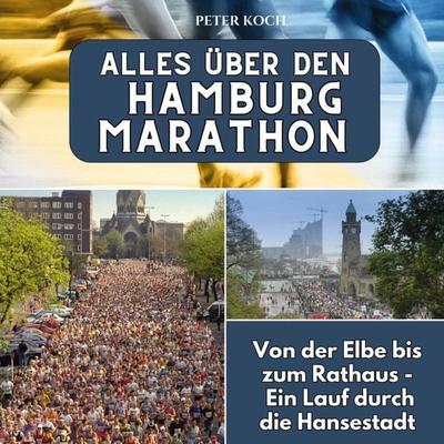 Alles über den Hamburg Marathon, Taschenbuch von Peter Koch, 27amigos, 978-3-7505-6580-7