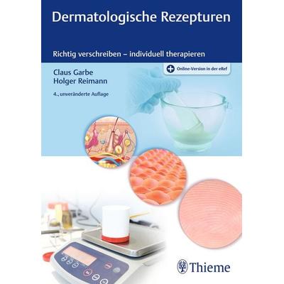 Dermatologische Rezepturen, Set von Claus Garbe,Holger Reimann, Thieme, 978-3-13-245456-9