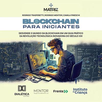Blockchain para Iniciantes - Rodrigo Trasferetti,Rodrigo Mentor,Camila Pineschi, Audio, 9786527025993
