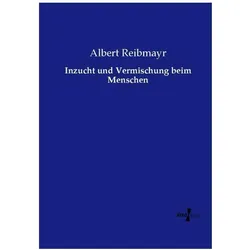 Inzucht und Vermischung beim Menschen, Fachbücher von Albert Reibmayr