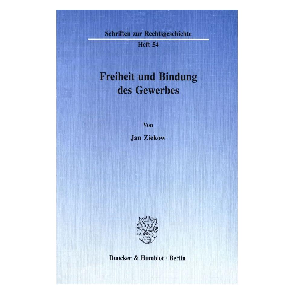 Duncker & Humblot Freiheit und Bindung des Gewerbes. (Deutsch, Softcover, Jan Ziekow) (55344880)