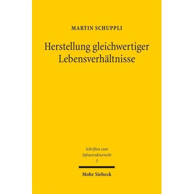 Herstellung gleichwertiger Lebensverhältnisse, Taschenbuch von Martin Schuppli, Mohr Siebeck, 978-3-16-154157-5