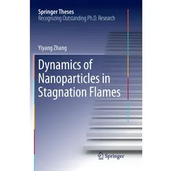 Dynamics of Nanoparticles in Stagnation Flames, Fachbücher von Yiyang Zhang
