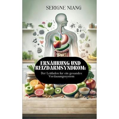 Ernährung und Reizdarmsyndrom, Taschenbuch von Serigne Niang, Independently Published