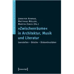 »Zwischenräume« in Architektur, Musik und Literatur, Fachbücher von Jennifer Müller Konrad