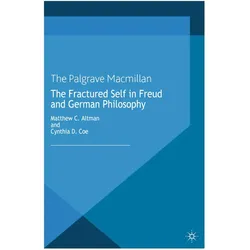The Fractured Self in Freud and German Philosophy, Fachbücher von C. Coe, M. Altman