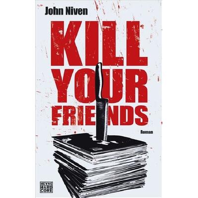 Kill Your Friends, Taschenbuch von John Niven, Heyne