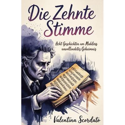 Die zehnte Stimme, Taschenbuch von Valentina Scordato, Epubli, 978-3-565-42871-7