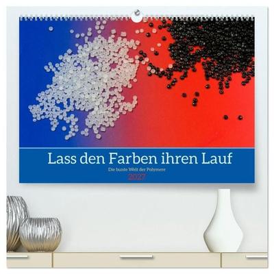 Lass den Farben ihren Lauf (hochwertiger Premium Wandkalender 2027 DIN A2 quer), Kunstdruck in Hochglanz