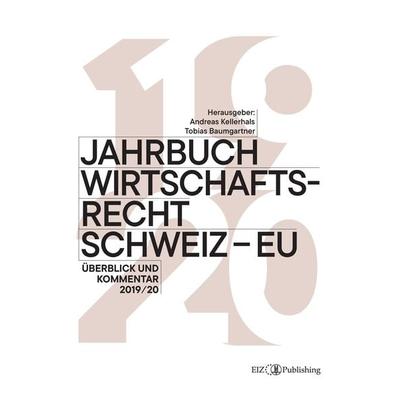 Jahrbuch Wirtschaftsrecht Schweiz – EU, Taschenbuch von Andreas Kellerhals, EIZ Publishing, 978-3-03805-290-6