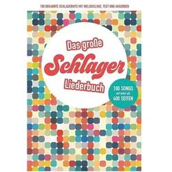 Das grosse Schlagerliederbuch 100 bekannte Schlagerhits, Fachbücher