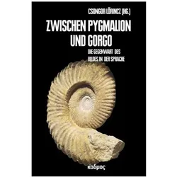 Zwischen Pygmalion und Gorgo, Fachbücher von Csongor Lörincz