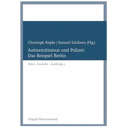 Antisemitismus und Polizei, Belletristik von Samuel Salzborn, Christoph Kopke