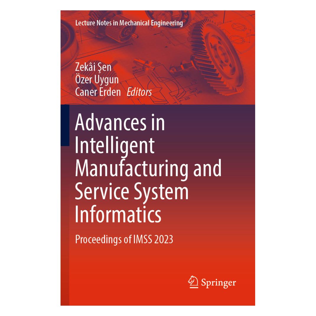 Springer Advances in Intelligent Manufacturing and Service System Informatics (Englisch, Softcover, Caner Erden, Özer Uygun, Zekâi Sen) (57129897)