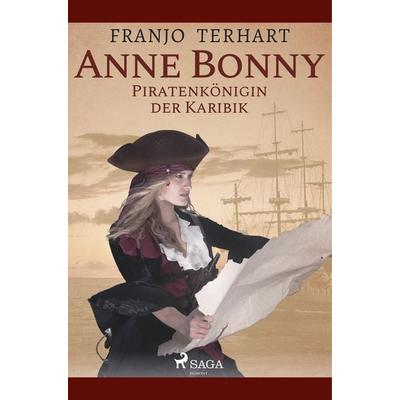 Anne Bonny - Piratenkönigin der Karibik, Taschenbuch von Franjo Terhart, SAGA Books - Egmont, 978-87-26-24477-9