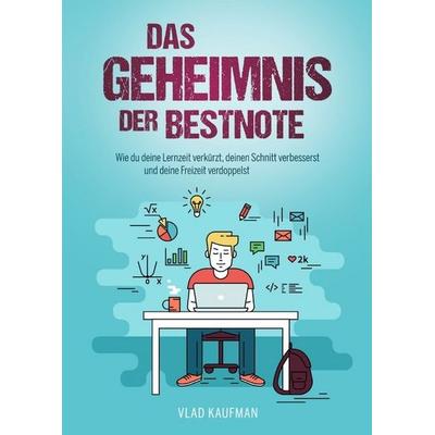 Das Geheimnis der Bestnote. Wie du deine Lernzeit verkürzt, deinen Schnitt verbesserst und deine Freizeit verdoppelst, Gebundene Ausgabe von Vlad