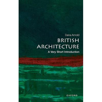 British Architecture, Taschenbuch von Dana Arnold, Oxford Academic, 978-0-19-289821-0