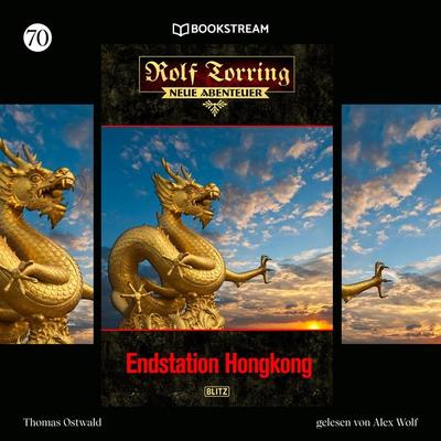 Rolf Torring - Neue Abenteuer, Folge 70: Endstation Hongkong - Thomas Ostwald, Audio, 9783991357650