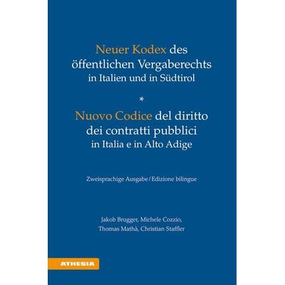Neuer Kodex des öffentlichen Vergaberechts in Italien und in Südtirol - Nuovo Codice del diritto dei contratti pubblici in Italia e in Alto Adige,