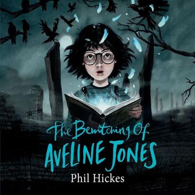 The Bewitching of Aveline Jones - Phil Hickes, Audio, 9781399156271