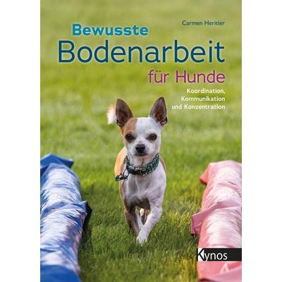 Bewusste Bodenarbeit für Hunde, Taschenbuch von Carmen Heritier, Kynos Verlag, 978-3-95464-277-9