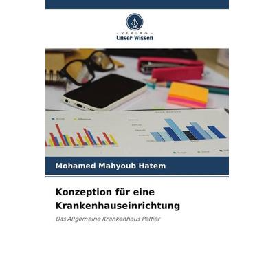 Konzeption für eine Krankenhauseinrichtung, Taschenbuch von Mohamed Mahyoub Hatem, Verlag Unser Wissen
