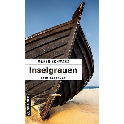 Inselgrauen, Taschenbuch von Maren Schwarz, Gmeiner-Verlag, 978-3-8392-0139-8